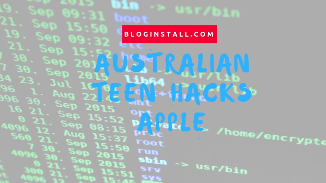 Australian teen hacks Apple and steals 90GB of confidential data