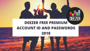 Deezer free premium account Id and passwords 2018 bloginstall india