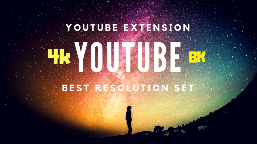 how to Set the best YouTube video resolution