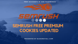 Semrush free premium account Id and Passwords - BlogInstall