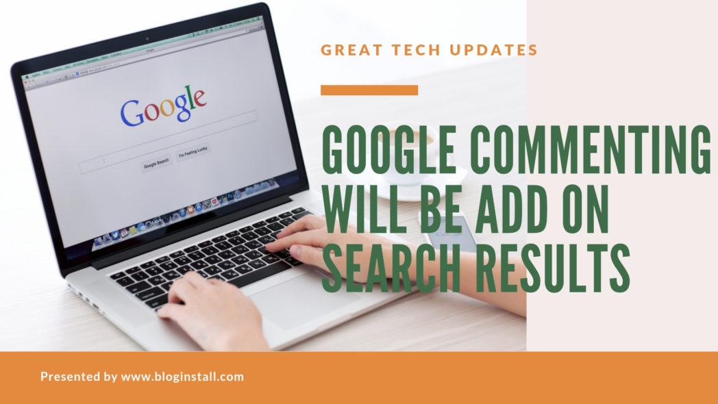 Google commenting update will be add on search results soon - BlogInstall