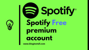 how to get one year Spotify Free premium account [Updated] - BlogInstall