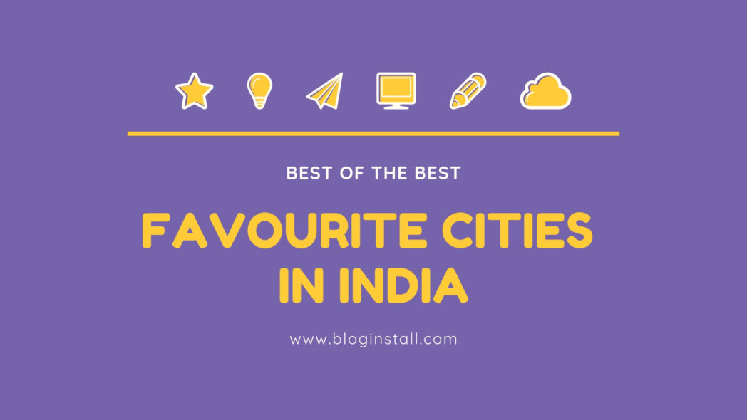 FAVOURITE CITIES IN INDIA