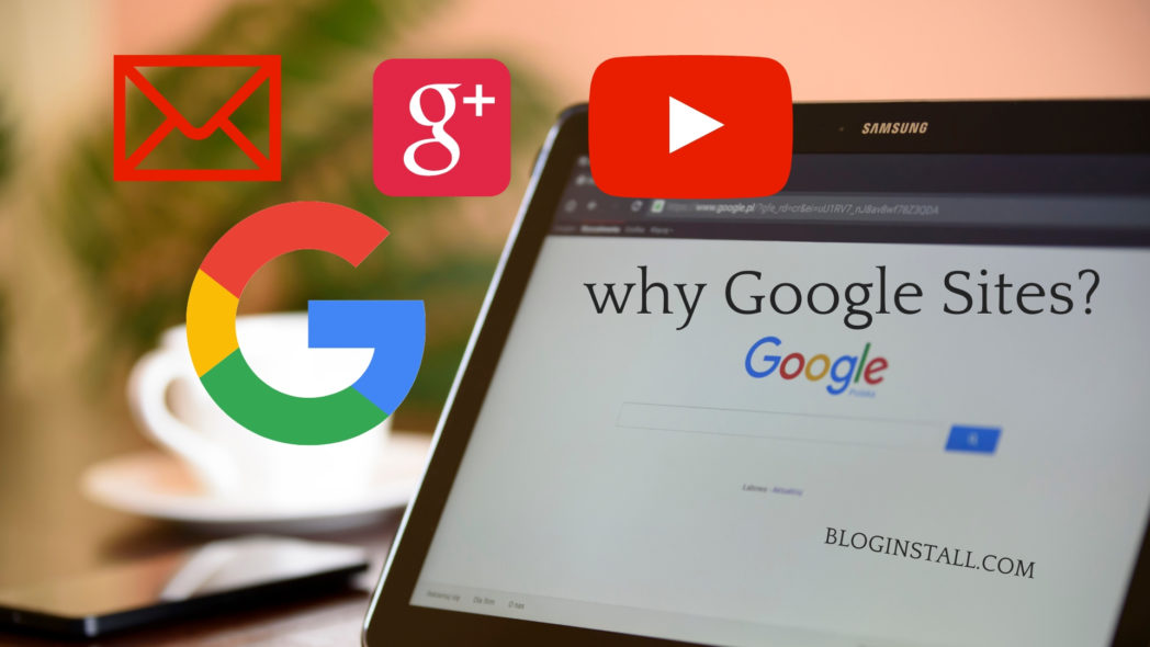 Why Google Sites Is the Right Way to Do Things - BlogInstall