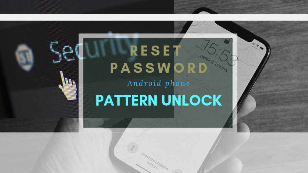 How to Reset Pattern Lock on Android mobile