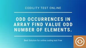 Odd Occurrences In Array Find value odd number of elements.