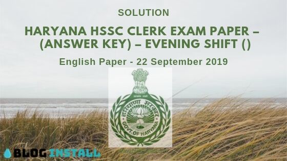 Haryana HSSC Clerk Exam Paper – 22 September 2019 (Answer Key) – Evening Shift (English Paper)