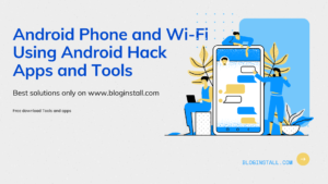 How to Hack Android Phone and Wi-Fi by Android Hack Apps and Tools