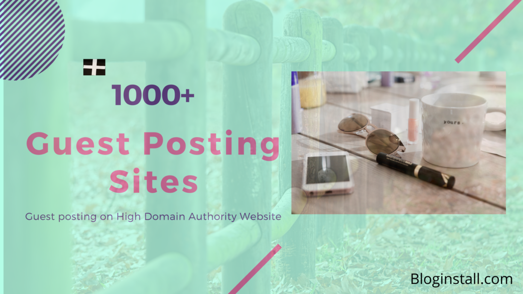 High DA Guest Posting Sites List 2020