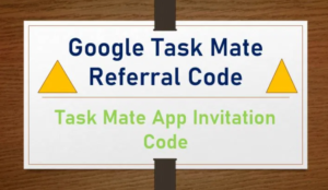 Google Task Mate Referral Code India Free