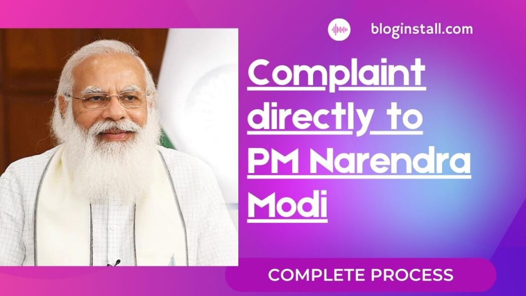 How to Complaint directly to PM Narendra Modi - Complete Process