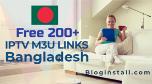 100+ Bangladesh TV channels free IPTV M3U links Working 2022