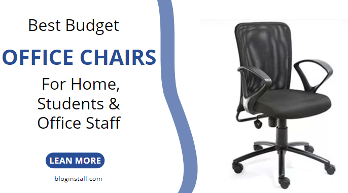 Best Budget Office Chairs For Home, Students & Office Staff