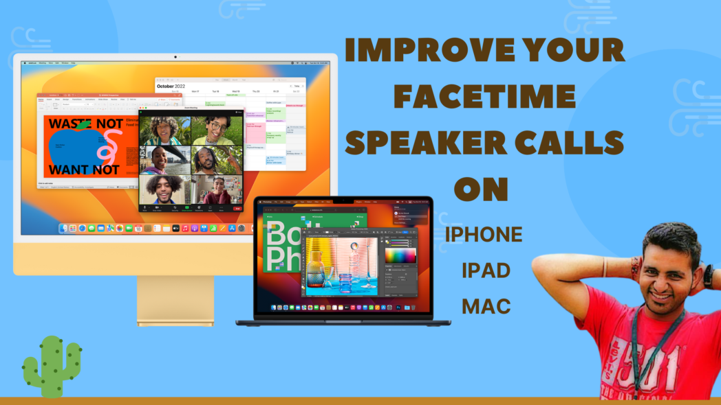 How to Improve Your Facetime Speaker Calls on iPhone, iPad, and Mac