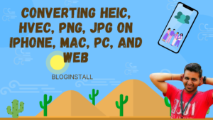 Comprehensive Guide to Converting HEIC, HVEC, PNG, JPG on iPhone, Mac, PC, and Web