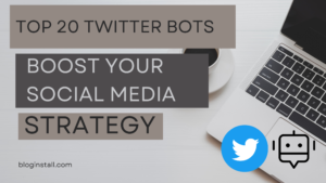 Top 20 Twitter Bots to Boost Your Social Media Strategy