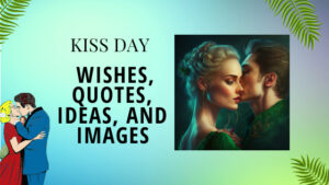 Kiss Day Wishes, Quotes, Ideas, and Images