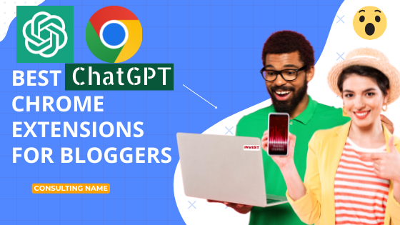 List of 5 Best ChatGPT Chrome Extensions for Bloggers