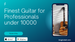 The Ultimate Guide to Affordable Guitars: Top Picks Under ₹10,000