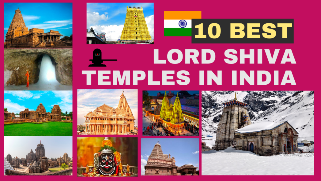 Unveiling the Splendor of 10 Magnificent Lord Shiva Temples in India