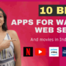 Best Online Apps to Watch Web Series in India