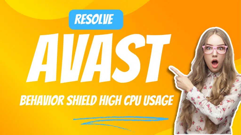 How to Resolve Avast Behavior Shield High CPU Usage