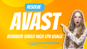 How to Resolve Avast Behavior Shield High CPU Usage