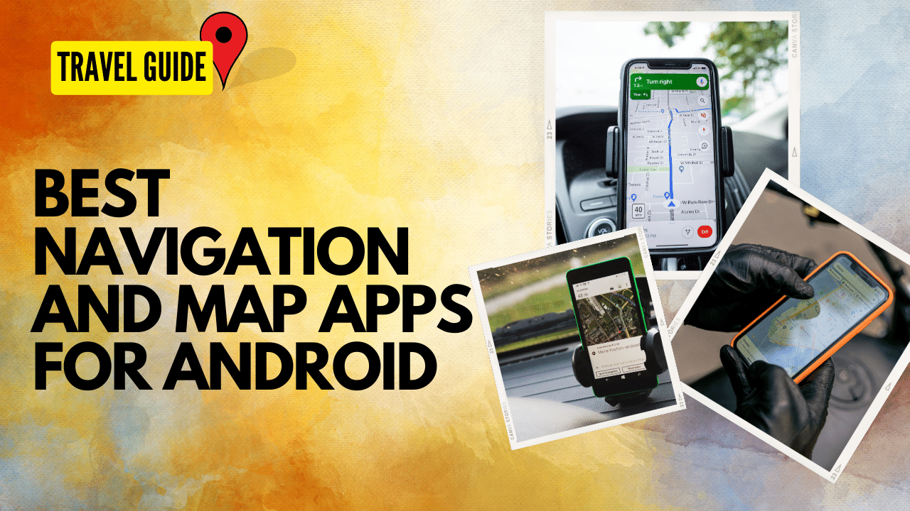 Best Navigation and Map apps for Android