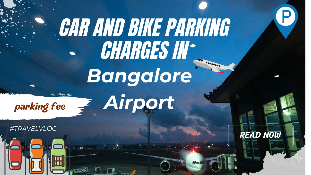 Car and Bike Parking Charges in Bangalore Airport