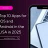 Top 10 Apps for iOS and Android in the USA in 2025