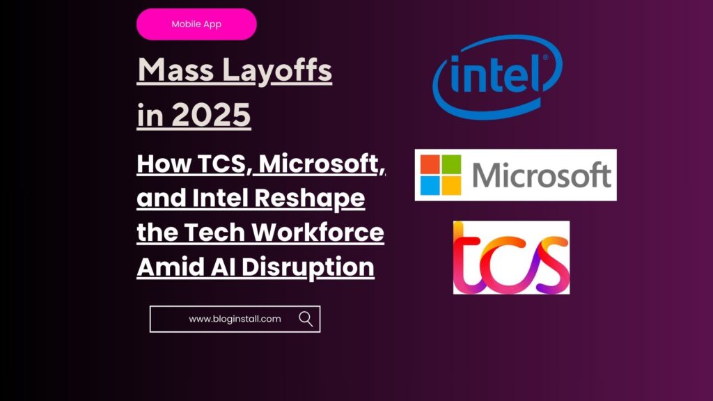 Mass Layoffs in 2025: How TCS, Microsoft, and Intel Reshape the Tech Workforce Amid AI Disruption